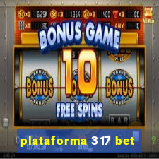 plataforma 317 bet